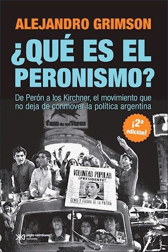 Que Es El Peronismo - Grimson Alejandro (libro)