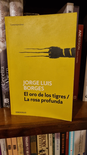 El Oro De Los Tigres - La Rosa Profunda / Jorge Luis Borges