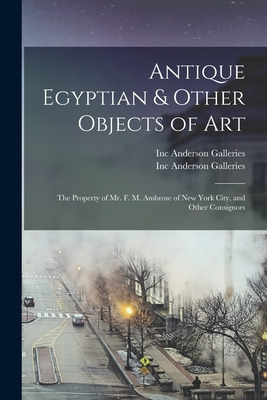 Libro Antique Egyptian & Other Objects Of Art: The Proper...