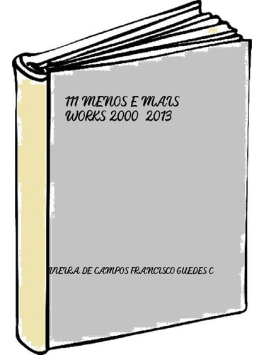 111 Menos E Mais Works 2000-2013 - Vieira De Campos Francisc