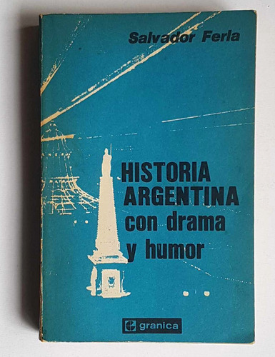 Historia Argentina Con Drama Y Humor, Salvador Ferla