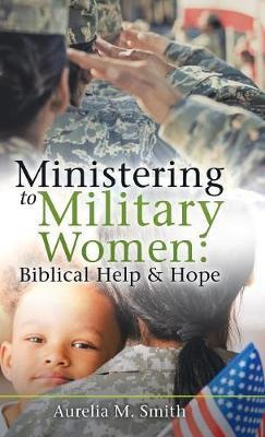 Libro Ministering To Military Women - Aurelia M Smith