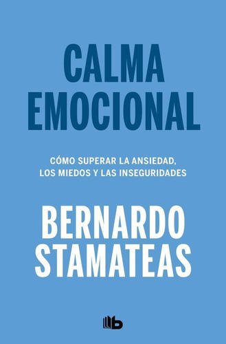 Calma Emocional - Bernardo Stamateas - Sudamericana Bolsillo