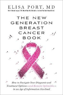 The New Generation Breast Cancer Book - Dr. Elisa Port