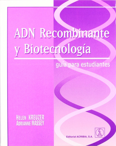 Adn Recombinante Y Biotecnologia: Guia Para Estudiantes