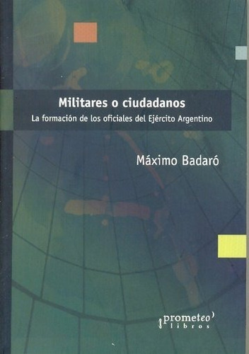 Militares O Ciudadanos - Ejército Argentino - Badaro