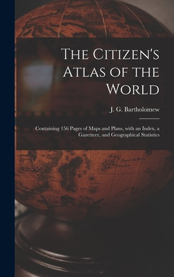 Libro The Citizen's Atlas Of The World: Containing 156 Pa...