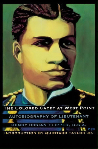 The Colored Cadet At West Point, De Henry Ossian Flipper. Editorial University Nebraska Press, Tapa Blanda En Inglés