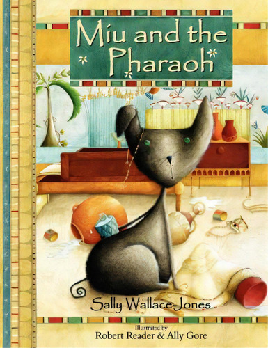 Miu And The Pharaoh, De Sally Wallace-jones. Editorial New Generation Publishing, Tapa Blanda En Inglés