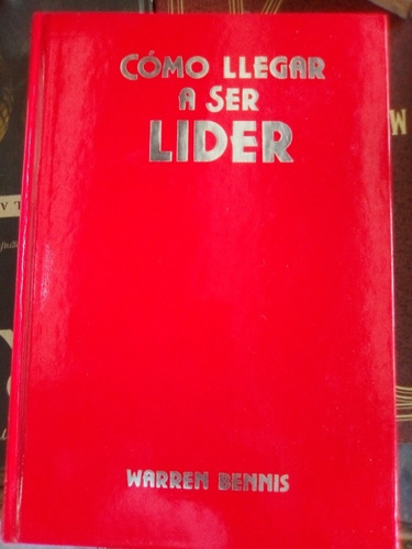 Cómo Llegar A Ser Un Líder Warren Bennys