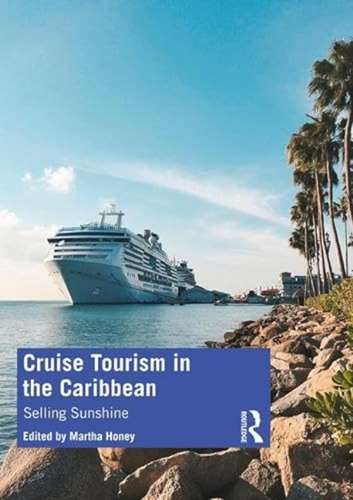 Cruise Tourism In The Caribbean: Selling Sunshine (en Inglés