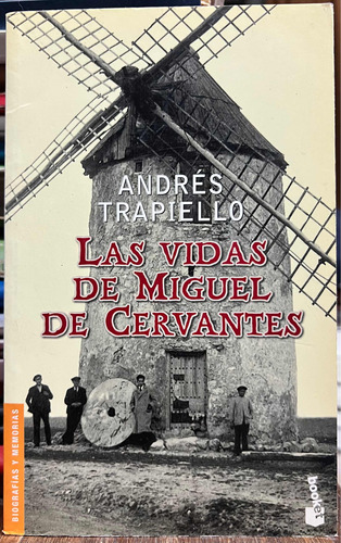 Las Vidas De Miguel De Cervantes - Andres Trapiello