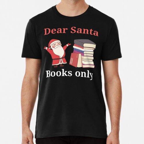 Remera Querido Santa Books Only - Navidad Divertida Algodon 