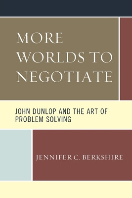 Libro More Worlds To Negotiate: John Dunlop And The Art O...