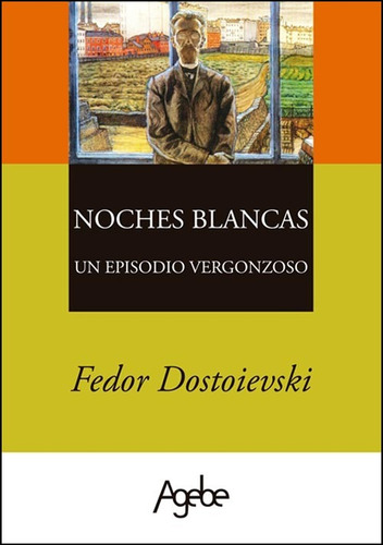 Noches Blancas / Un Episodio Vergonzoso - Dostoyevski Fiodo