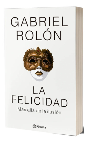 Felicidad, La - Mas Alla De La Ilusion - 2023 - Rolon, Gabri