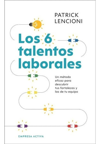 Los 6 Talentos Laborales - Patrick Lencioni - Empresa Acti 