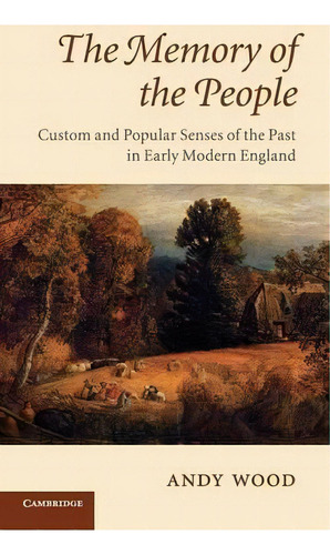 The Memory Of The People, De Andy Wood. Editorial Cambridge University Press, Tapa Dura En Inglés