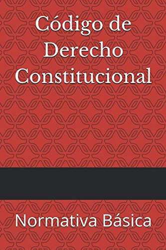 Codigo De Derecho Constitucional: Normativa Basica -codigos
