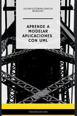 Aprende A Modelar Aplicaciones Con Uml - Tercera Edicion ...