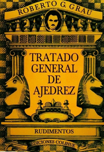 Tratado General De Ajedrez 1 - Grau, Roberto