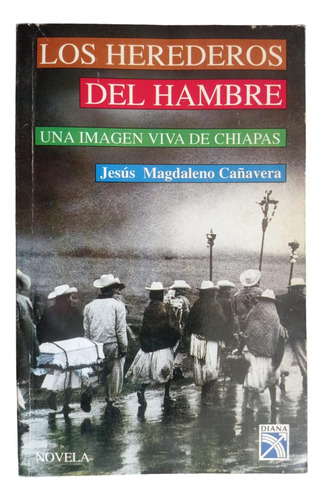 Los Herederos Del Hambre: Una Imagen Viva De Chiapas (Usado)