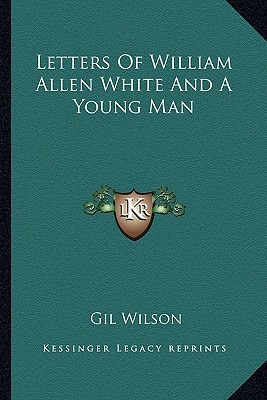 Libro Letters Of William Allen White And A Young Man - Wi...