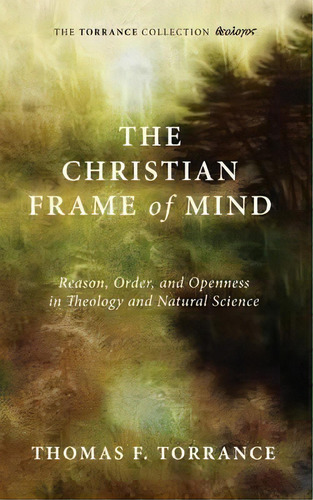 The Christian Frame Of Mind, De Thomas F Torrance. Editorial Wipf Stock Publishers, Tapa Blanda En Inglés