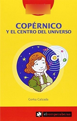 Copernico Y El Centro Del Universo - Calzada Gorka