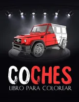 Comprar Libro: Coches: Libro De Colorear Coches 4x4 Para Adultos, De