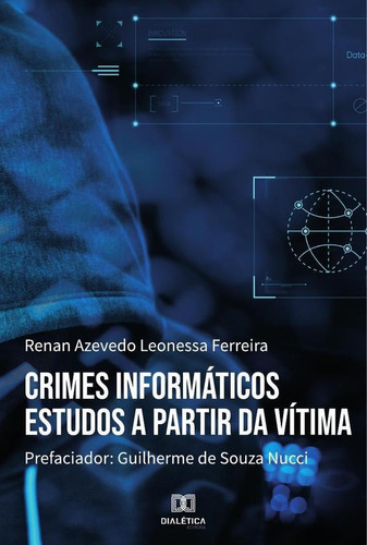 Crimes Informáticos, De Renan Azevedo Leonessa Ferreira. Editorial Dialética, Tapa Blanda En Portugués, 2023