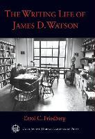 Libro The Writing Life Of James D. Watson - Errol C. Frie...