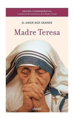 Amor Mas Grande, El.  Edicion Conmemorativa -madre Teresa De