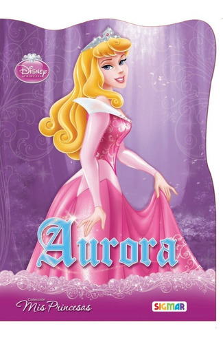 Aurora Mis Princesas Disney Sigmar