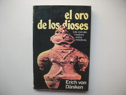 El Oro De Los Dioses - Erich Von Däniken