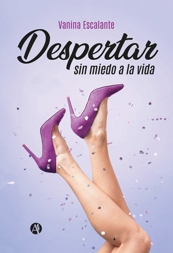 Despertar Sin Miedo A La Vida - Vanina Escalante