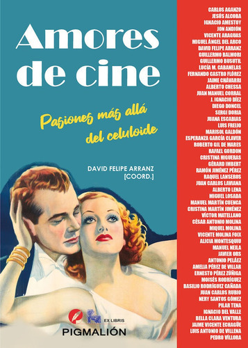 Amores de cine, de Arranz, David Felipe. Grupo Editorial Sial Pigmalión, S.L., tapa blanda en español