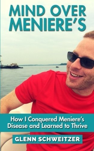 Book : Mind Over Menieres How I Conquered Menieres Disease.