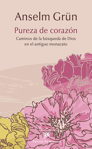 Pureza De Corazón, De Anselm Grun. Editorial Desclée De Brouwer, Tapa Blanda, Edición 1 En Español, 2015
