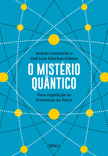 O mistério quântico, de Cassinello, Andrés. Editora Planeta do Brasil Ltda., capa dura em português, 2017