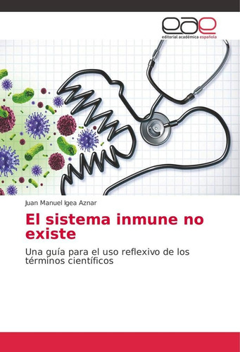 Libro: El Sistema Inmune No Existe: Una Guía Para El Uso Ref