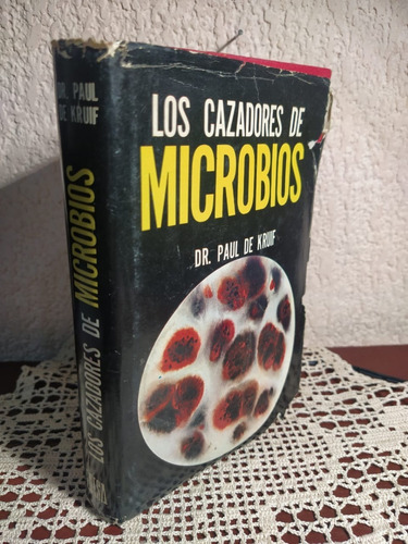 Los Cazadores De Microbios De Dr. Paul De Kruif