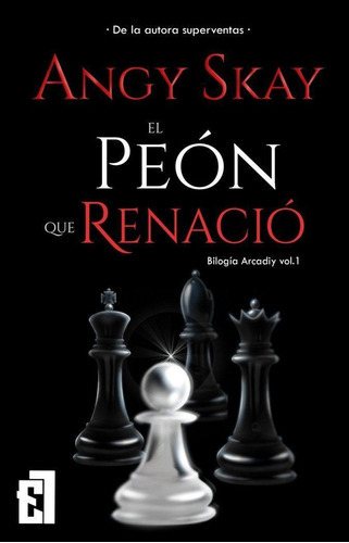 El Peón Que Renació, De Skay, Angy. Editorial Lxl Entre Libros,editorial En Español