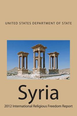 Libro Syria : 2012 International Religious Freedom Report...