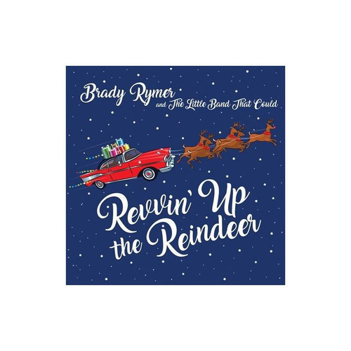 Rymer Brady/little Band That Could Revvin' Up The Reindee Cd