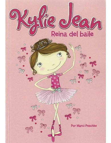 Kylie Jean Reina Del Baile - Marci Peschke