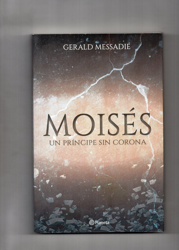 Moisés Un Príncipe Sin Corona - Gerald Messadié - Nuevo