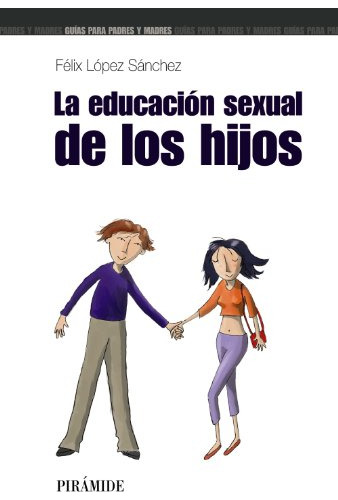 Libro La Educación Sexual De Los Hijos De López Sánchez Féli