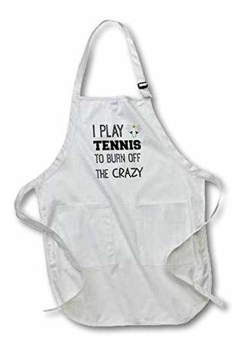 3drose I Play Tennis To Burn Off The Crazy - Delantal De Lon