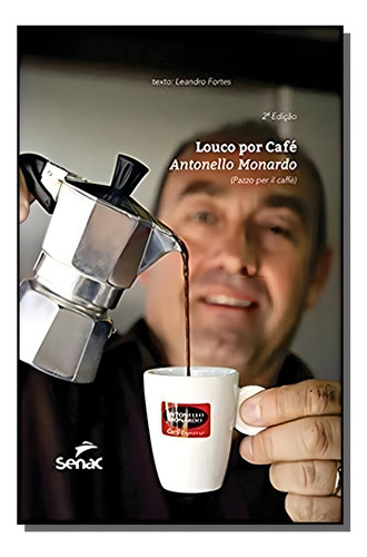 Loucos Por Café, De Leandro Fortes. Editora Senac, Capa Mole Em Português, 2021